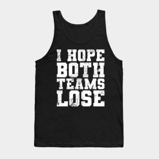 I Hope Both Teams Lose Funny Sports Fan Tank Top